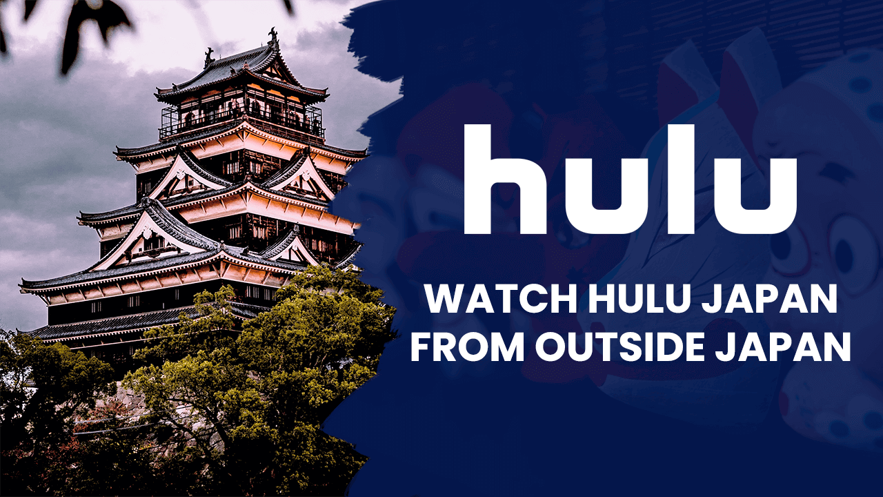 Watch Hulu Japan Anywhere