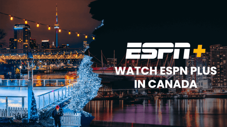 How to Watch ESPN Plus in Canada [August 2021 Updated]