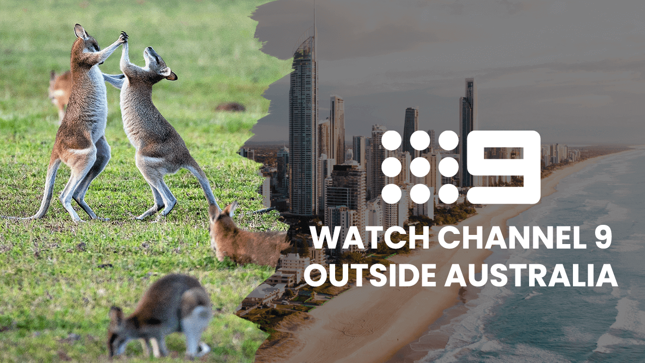 Watch Channel 9 Outside Australia
