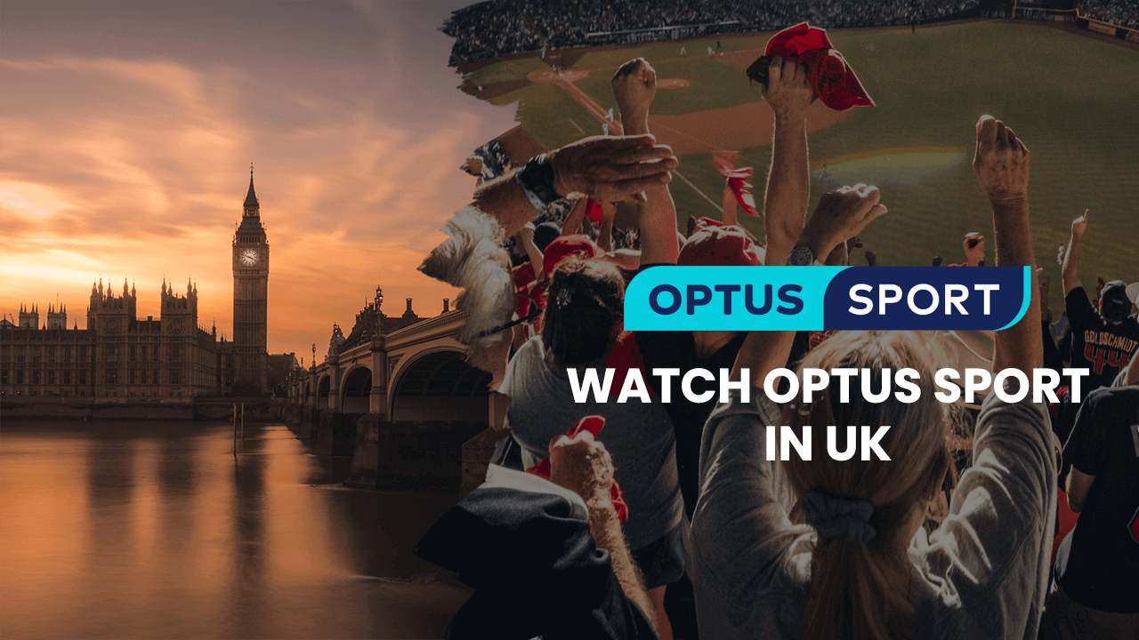 Watch Optus Sport in UK
