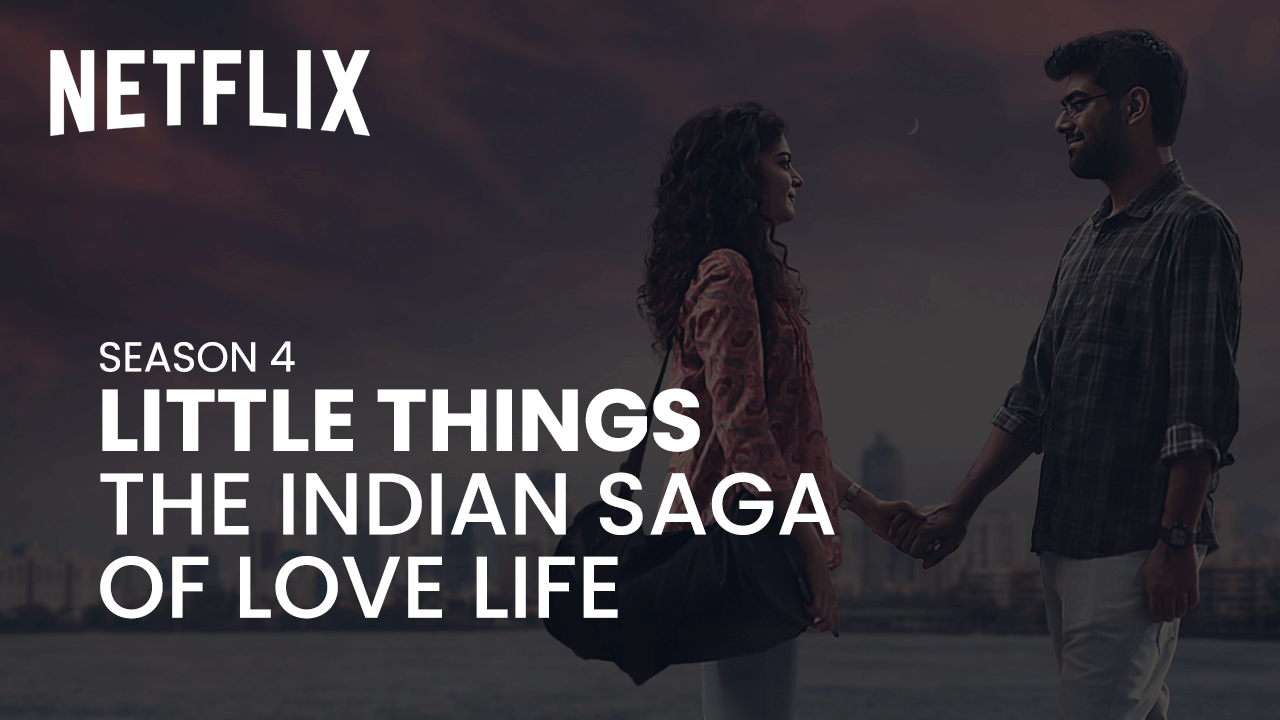 Little Things Season 4 – The Indian Saga of Love Life 1 Little Things Season 4
