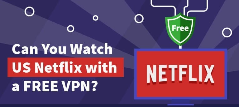 Can-You-Watch-US-Netflix-with-a-FREE-VPN