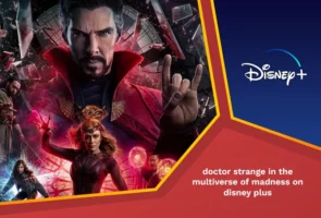 Doctor strange in the multiverse of madness on disney plus