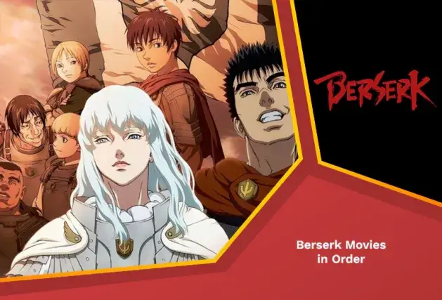 How to Watch Berserk Movies in Order [Complete Guide in October 2023 ...