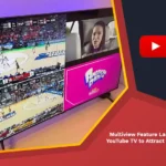 Multiview feature launched by youtube tv to attract more users