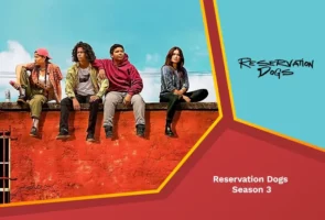 Reservation dogs season 3 on hulu